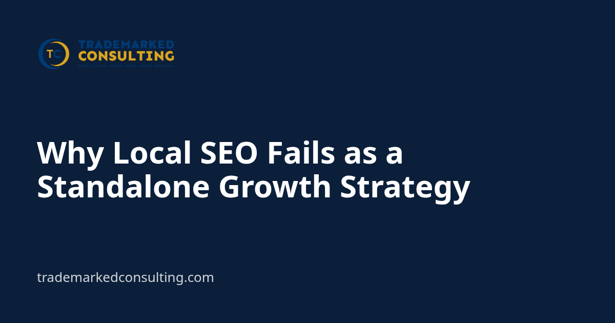 Why Local SEO Fails as a Standalone Growth Strategy